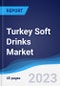 Turkey Soft Drinks Market Summary, Competitive Analysis and Forecast to 2026 - Product Image
