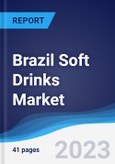 Brazil Soft Drinks Market Summary, Competitive Analysis and Forecast to 2027- Product Image