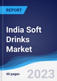 India Soft Drinks Market Summary, Competitive Analysis and Forecast to 2027- Product Image