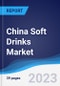 China Soft Drinks Market Summary, Competitive Analysis and Forecast to 2027 - Product Image