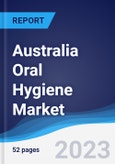 Australia Oral Hygiene Market Summary, Competitive Analysis and Forecast to 2027- Product Image