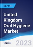 United Kingdom Oral Hygiene Market Summary, Competitive Analysis and Forecast to 2027- Product Image