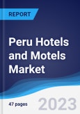 Peru Hotels and Motels Market Summary, Competitive Analysis and Forecast to 2027- Product Image