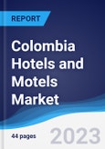 Colombia Hotels and Motels Market Summary, Competitive Analysis and Forecast to 2027- Product Image