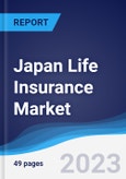 Japan Life Insurance Market Summary, Competitive Analysis and Forecast to 2027- Product Image