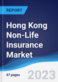 Hong Kong Non-Life Insurance Market Summary, Competitive Analysis and Forecast to 2027- Product Image