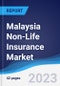 Malaysia Non-Life Insurance Market Summary, Competitive Analysis and Forecast to 2027 - Product Thumbnail Image