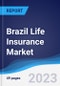 Brazil Life Insurance Market Summary, Competitive Analysis and Forecast to 2027 - Product Image