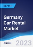 Germany Car Rental Market Summary, Competitive Analysis and Forecast to 2027- Product Image
