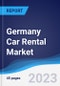 Germany Car Rental Market Summary, Competitive Analysis and Forecast to 2027 - Product Image