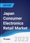 Japan Consumer Electronics Retail Market Summary, Competitive Analysis and Forecast to 2026 - Product Image