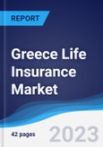 Greece Life Insurance Market Summary, Competitive Analysis and Forecast to 2027- Product Image