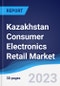 Kazakhstan Consumer Electronics Retail Market Summary, Competitive Analysis and Forecast to 2027 - Product Thumbnail Image