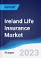 Ireland Life Insurance Market Summary, Competitive Analysis and Forecast to 2027 - Product Thumbnail Image