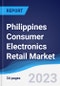 Philippines Consumer Electronics Retail Market Summary, Competitive Analysis and Forecast to 2027 - Product Image