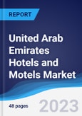 United Arab Emirates (UAE) Hotels and Motels Market Summary, Competitive Analysis and Forecast to 2027- Product Image