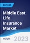 Middle East Life Insurance Market Summary, Competitive Analysis and Forecast to 2027 - Product Image