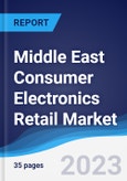 Middle East Consumer Electronics Retail Market Summary, Competitive Analysis and Forecast to 2027- Product Image