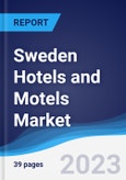 Sweden Hotels and Motels Market Summary, Competitive Analysis and Forecast to 2027- Product Image