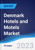 Denmark Hotels and Motels Market Summary, Competitive Analysis and Forecast to 2027- Product Image