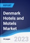 Denmark Hotels and Motels Market Summary, Competitive Analysis and Forecast to 2027 - Product Thumbnail Image