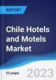 Chile Hotels and Motels Market Summary, Competitive Analysis and Forecast to 2027- Product Image