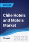 Chile Hotels and Motels Market Summary, Competitive Analysis and Forecast to 2027 - Product Thumbnail Image