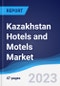 Kazakhstan Hotels and Motels Market Summary, Competitive Analysis and Forecast to 2027 - Product Thumbnail Image