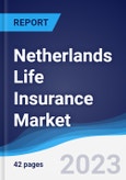 Netherlands Life Insurance Market Summary, Competitive Analysis and Forecast to 2027- Product Image