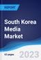 South Korea Media Market Summary, Competitive Analysis and Forecast to 2027 - Product Thumbnail Image