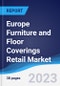 Europe Furniture and Floor Coverings Retail Market Summary, Competitive Analysis and Forecast to 2026 - Product Image