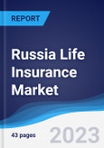 Russia Life Insurance Market Summary, Competitive Analysis and Forecast to 2027- Product Image