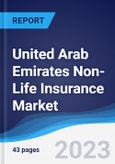 United Arab Emirates (UAE) Non-Life Insurance Market Summary, Competitive Analysis and Forecast to 2027- Product Image