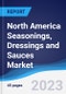 North America Seasonings, Dressings and Sauces Market Summary, Competitive Analysis and Forecast to 2027 - Product Thumbnail Image