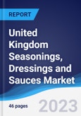 United Kingdom (UK) Seasonings, Dressings and Sauces Market Summary, Competitive Analysis and Forecast to 2027- Product Image