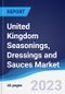 United Kingdom (UK) Seasonings, Dressings and Sauces Market Summary, Competitive Analysis and Forecast to 2027 - Product Thumbnail Image