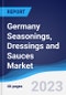 Germany Seasonings, Dressings and Sauces Market Summary, Competitive Analysis and Forecast to 2027 - Product Image