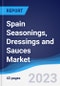Spain Seasonings, Dressings and Sauces Market Summary, Competitive Analysis and Forecast to 2027 - Product Image