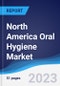 North America Oral Hygiene Market Summary, Competitive Analysis and Forecast to 2027 - Product Thumbnail Image