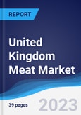United Kingdom (UK) Meat Market Summary, Competitive Analysis and Forecast to 2027- Product Image