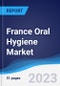 France Oral Hygiene Market Summary, Competitive Analysis and Forecast to 2027 - Product Thumbnail Image