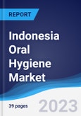 Indonesia Oral Hygiene Market Summary, Competitive Analysis and Forecast to 2027- Product Image