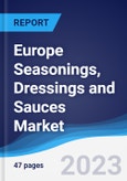 Europe Seasonings, Dressings and Sauces Market Summary, Competitive Analysis and Forecast to 2027- Product Image