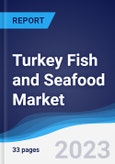 Turkey Fish and Seafood Market Summary, Competitive Analysis and Forecast to 2027- Product Image