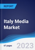 Italy Media Market Summary, Competitive Analysis and Forecast to 2027- Product Image