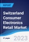 Switzerland Consumer Electronics Retail Market Summary, Competitive Analysis and Forecast to 2027 - Product Thumbnail Image