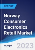 Norway Consumer Electronics Retail Market Summary, Competitive Analysis and Forecast to 2027- Product Image