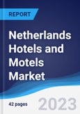 Netherlands Hotels and Motels Market Summary, Competitive Analysis and Forecast to 2027- Product Image