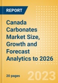 Canada Carbonates Market Size, Growth and Forecast Analytics to 2026- Product Image