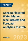 Canada Flavored Water Market Size, Growth and Forecast Analytics to 2026- Product Image